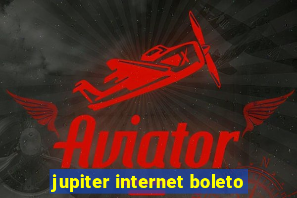 jupiter internet boleto